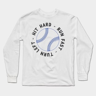 Hit Hard, Run Fast, Turn Left - Blue : © GraphicLoveShop Long Sleeve T-Shirt